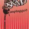 ESKIMO - UNPLUGGED (DVD)