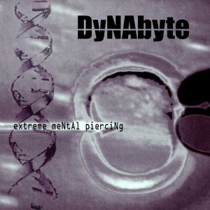 DYNABYTE - EXTREME MENTAL PIERCING