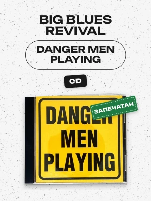 BIG BLUES REVIVAL - DANGER MEN PLAYING