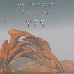 REVEALING SONGS OF YES - TRIBUTE TO YES