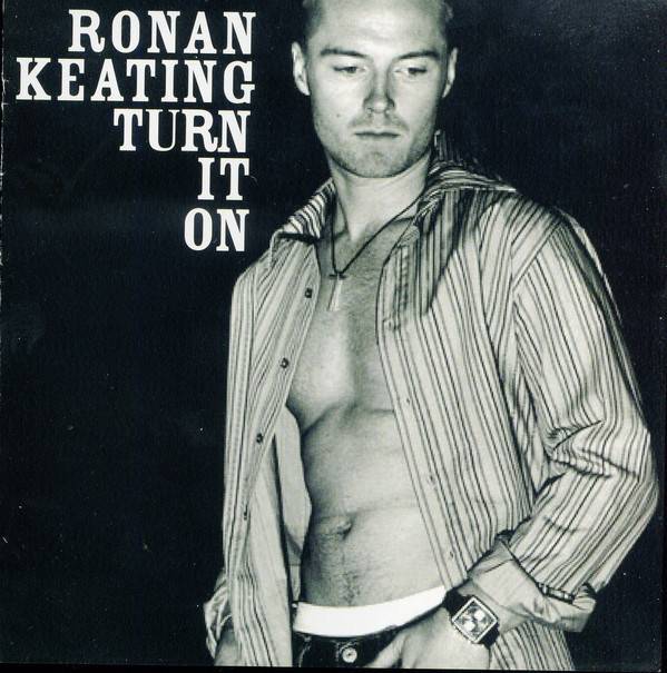 RONAN KEATING - TURN IT ON 