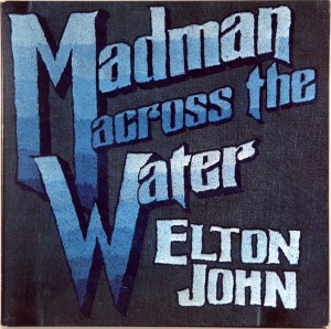 ELTON JOHN - MADMAN ACROSS THE WATER