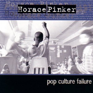 HORACE PINKER - POP CULTURE FAILURE