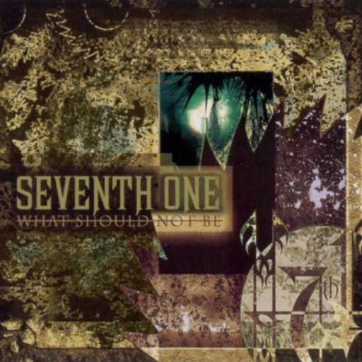 SEVENTH ONE - WHAT SHOUID NOT BE