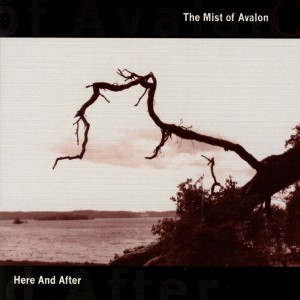 THE MIST OF AVALON - HERE AND AFTER