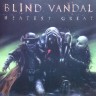 BLIND VANDAL - HEATEST GREAT