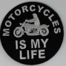 нашивка - MOTORCYCLES IS MY LIFE