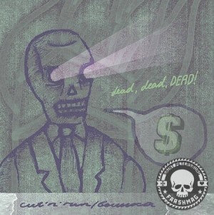 CUT'N'RUN & ВЫШКА! - Split CD 'dead, dead, DEAD!' (СПЛИТ)