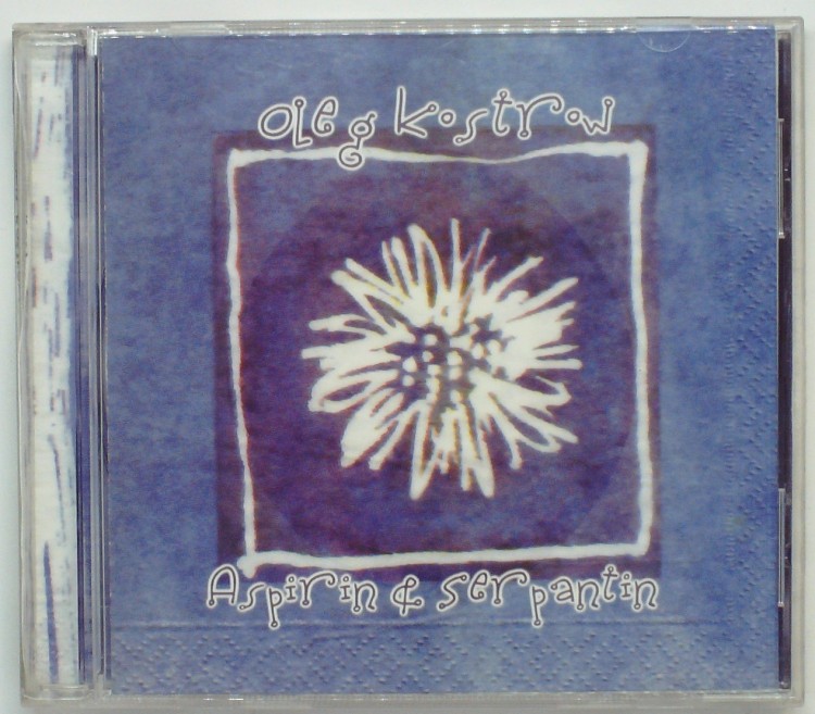 KOSTROW OLEG (ОЛЕГ КОСТРОВ) - ASPIRIN @ SERPANTIN