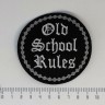 нашивка - OLD SCHOOL RULES