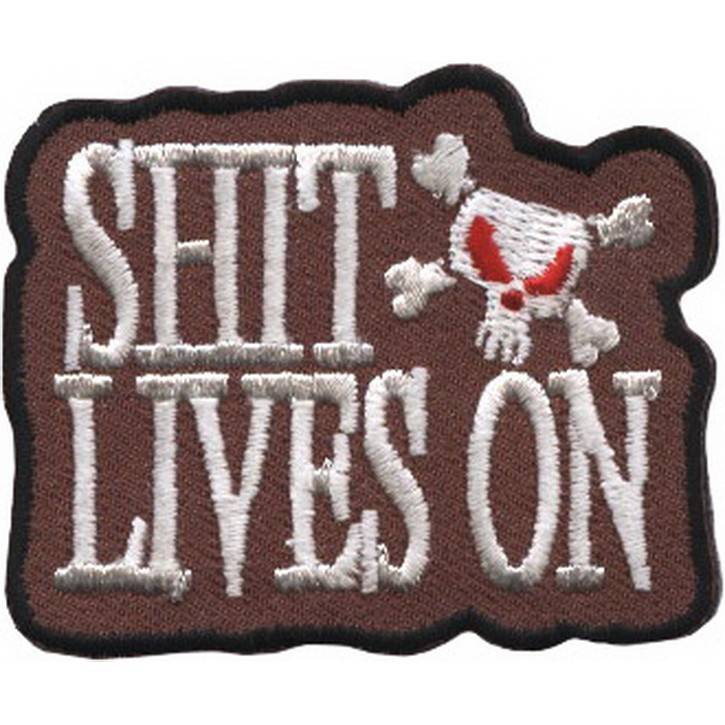 нашивка - SHIT LIVES ON (ДЕРЬМО СЛУЧАЕТСЯ)