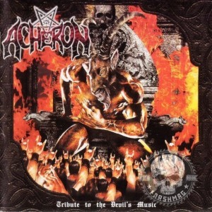 ACHERON - TRIBUTE TO THE DEVIL'S MUSIC