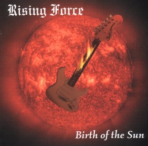 RISING FORCE - BIRTH OF THE SUN