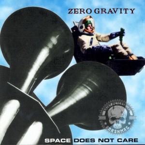ZERO GRAVITY - SPACE DOES NOT CARE