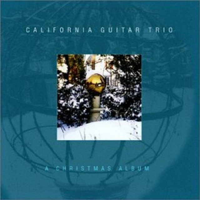 CALIFORNIA GUITAR TRIO - CHRISTMAS ALBUM
