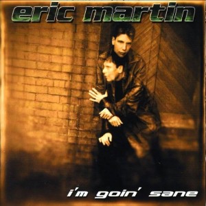 ERIC MARTIN - I'M GOIN' SANE