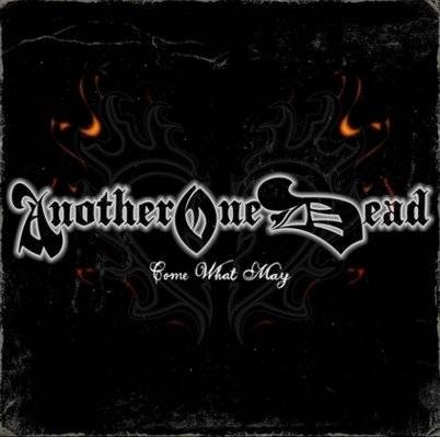 ANOTHER ONE DEAD - COME WHAT MAY
