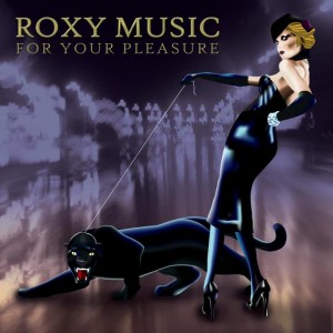 ROXY MUSIC - FOR YOUR PLEASURE