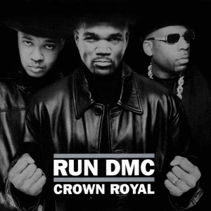 RUN DMC - CROWN ROYAL
