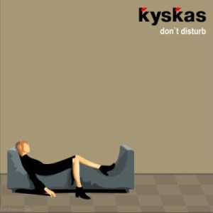 KYSKAS - DON'T DISTURB 