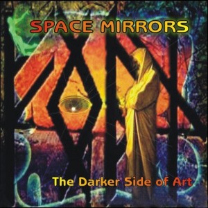 SPACE MIRRORS - THE DARKER SIDE OF ART