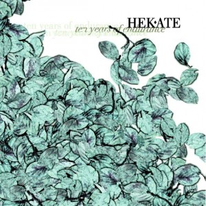 HEKATE - TEN YEARS OF ENDURANCE