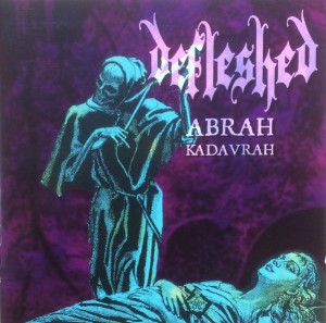 DEFLESHED - ABRAH KADAVRAH / MA BELLE SCALPELLE