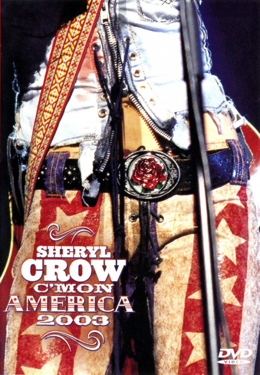 SHERYL CROW - C'MON AMERICA 2003