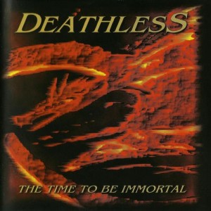 DEATHLESS - TIME TO BE IMMORTAL