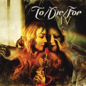 TO DIE FOR - IV