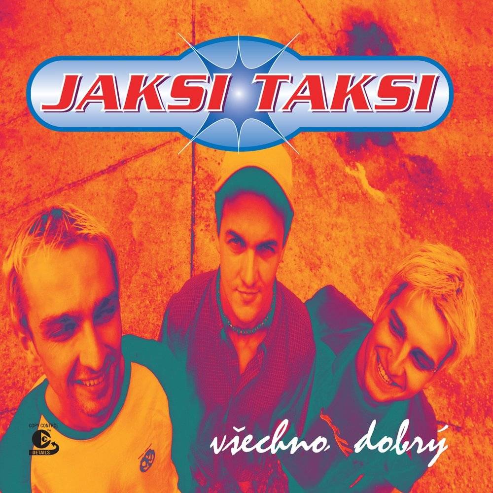JAKSI TAKSI - VSECHNO DOBRY