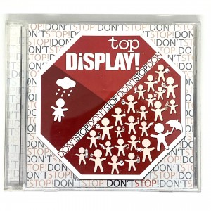 TOP-DISPLAY! - DON'T STOP!