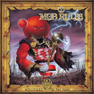 MOB RULES - HALLOWED BE THY NAME