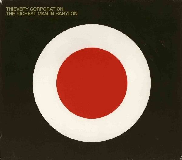 THIEVERY CORPORATION - RICHEST MAN IN BABYLON