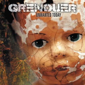 GRENOUER - UNWANTED TODAY 