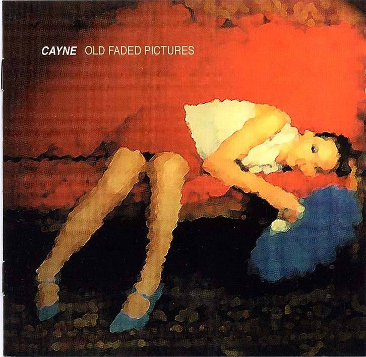 CAYNE - OLD FADED PICTURES