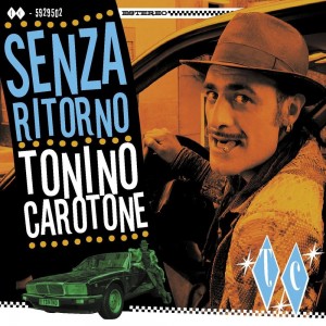 TONINO CAROTONE - SENZA RITORINO 