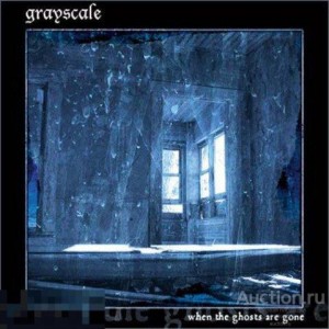 GRAYSCALE - WHEN THE GHOSTS ARE GONE