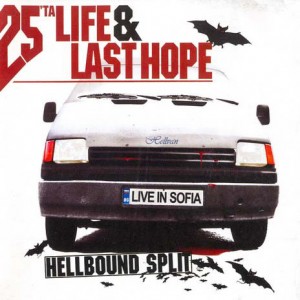 25 TA LIFE & LAST HOPE - HELLBOUND SPLIT