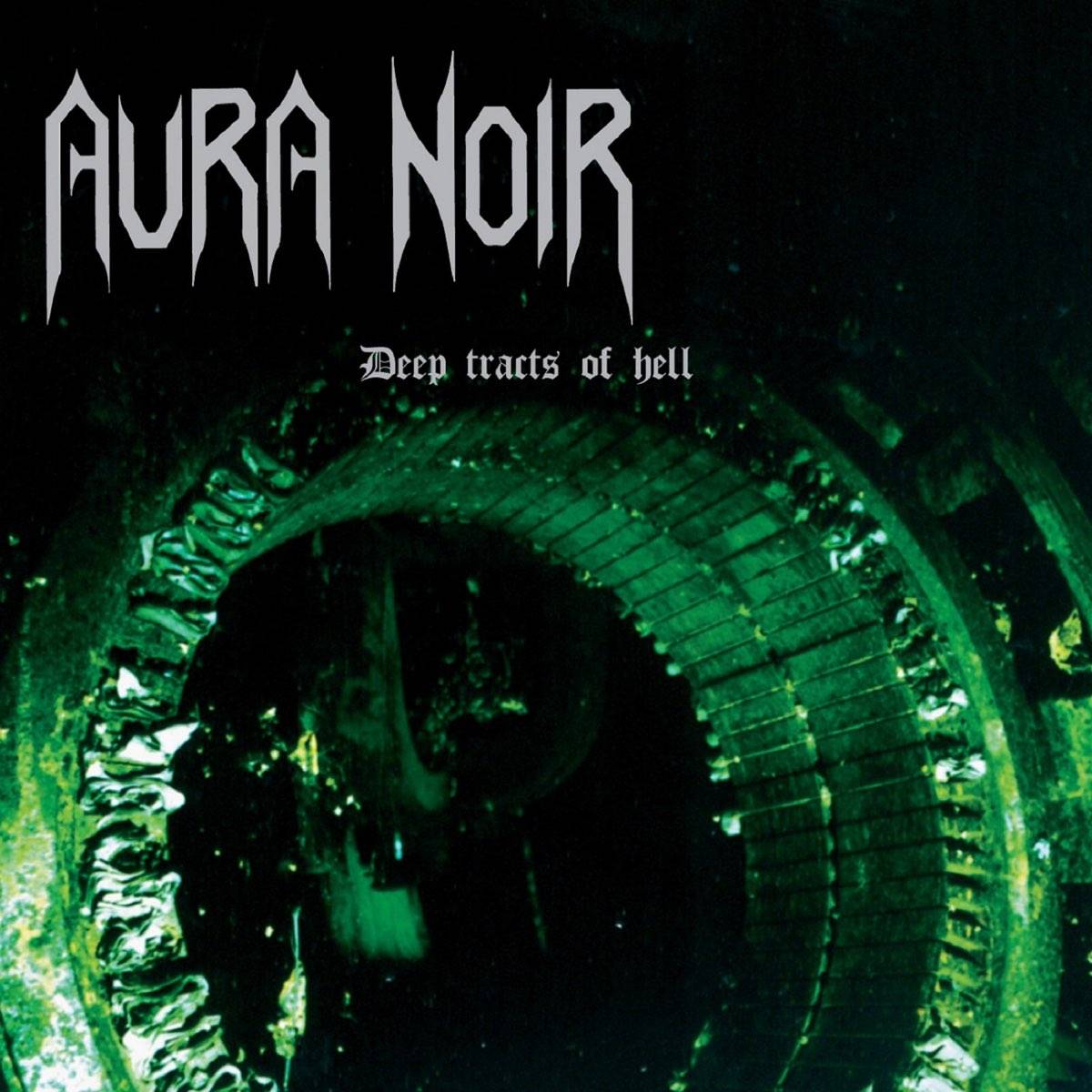 AURA NOIR - DEEP TRACTS OF HELL