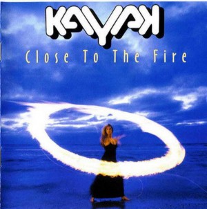 KAYAN - CLOSE TO THE FIRE