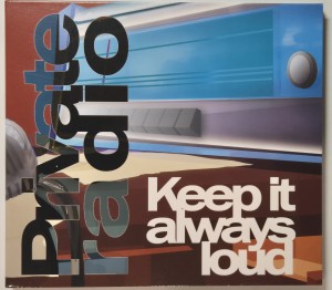 PRIVATE RADIO - KEEP IT ALWAYS LOUD