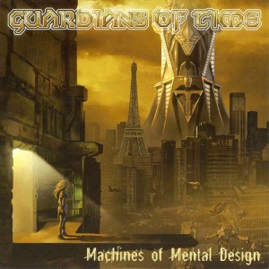 GUARDIANS OF TIME - MACHINES OF MENTAL DESIGN