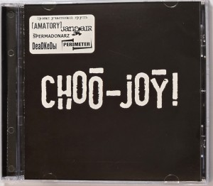 CHOO-JOY! - CHOO-JOY! (AMATORY, JANE AIR, DeaDKeDЫ, PERIMETR, SPERMADONARZ)