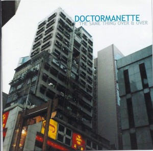 DOCTORMANETTE - THE SAME THING OVER & OVER