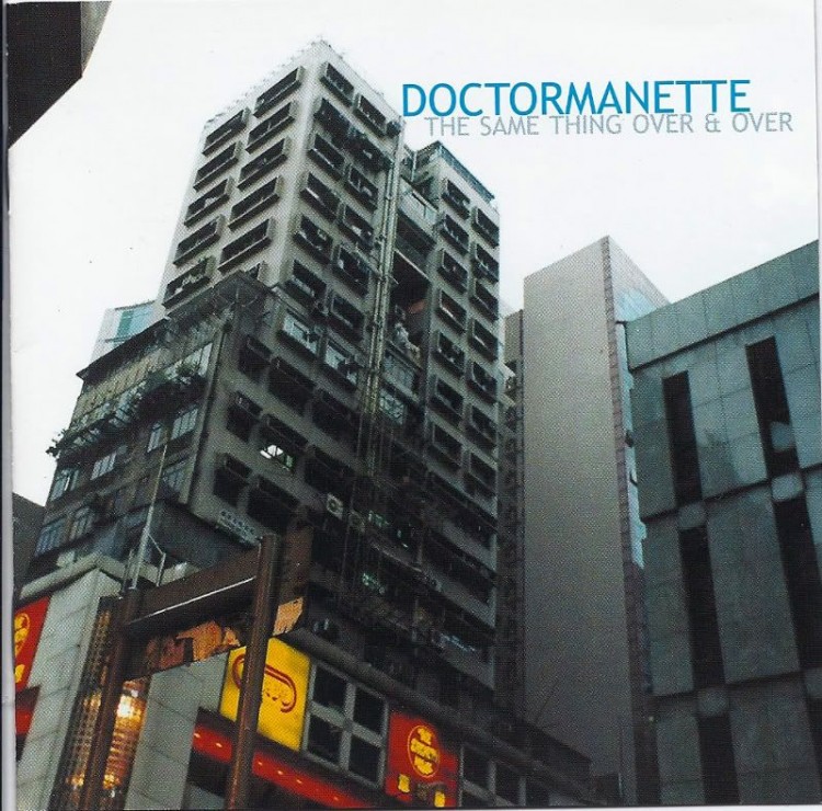 DOCTORMANETTE - THE SAME THING OVER & OVER