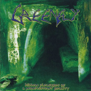 GREENFLY - HIDDEN PLEASURES OF A MONEXISTENT REALITY
