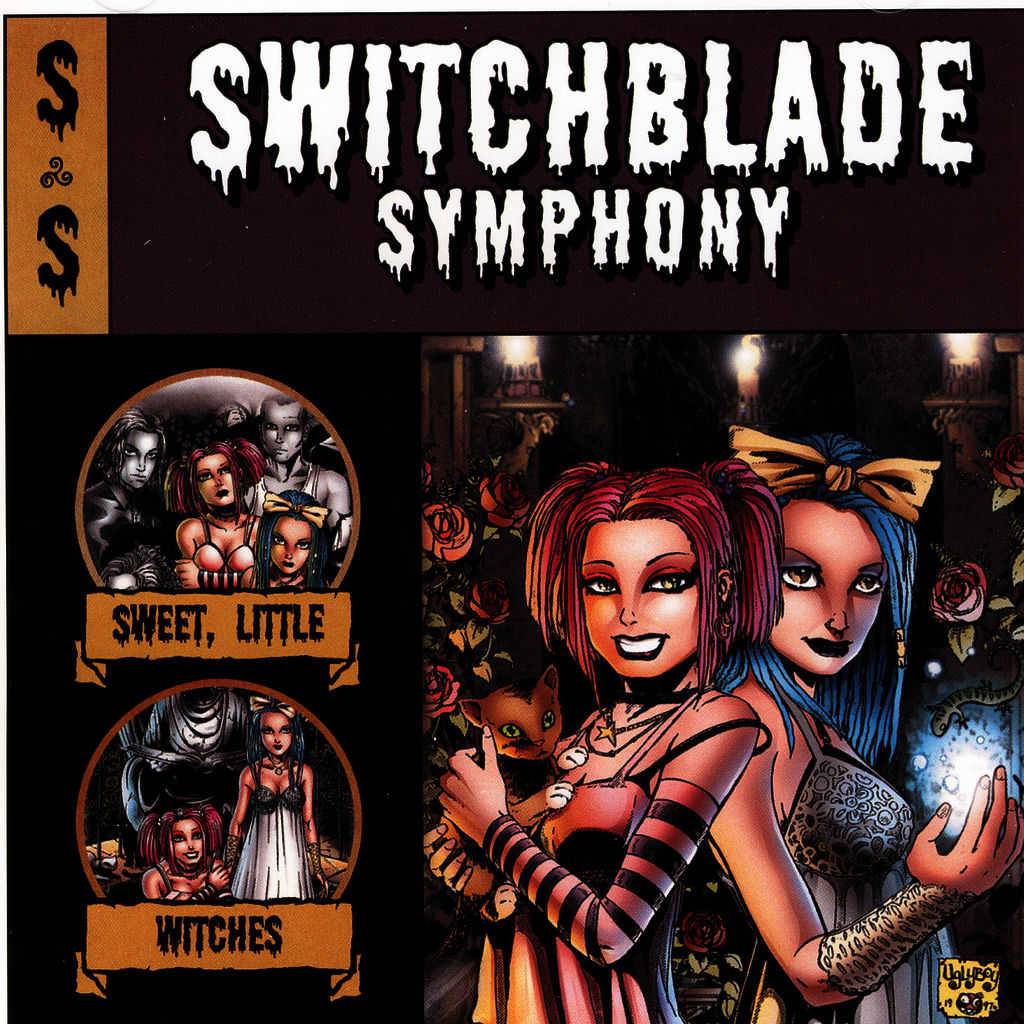 SWITCHBLADE SYMPHONY - SWEET LITTLE WITCHES