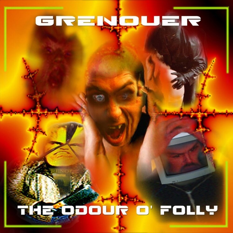 GRENOUER - THE ODOUR O'FOLLY