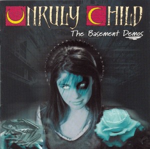 UNRULY CHILD - THE BASEMENT DEMOS